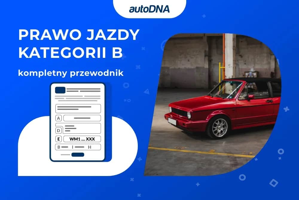Prawo jazdy kat. B od 18 lat - jakie są ograniczenia i wymogi?